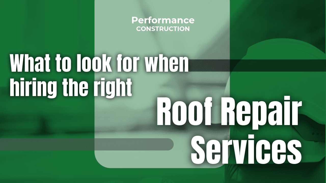 The thumbnail image for Performance Construction's blog titled what to look for when hiring the right roof repair services.