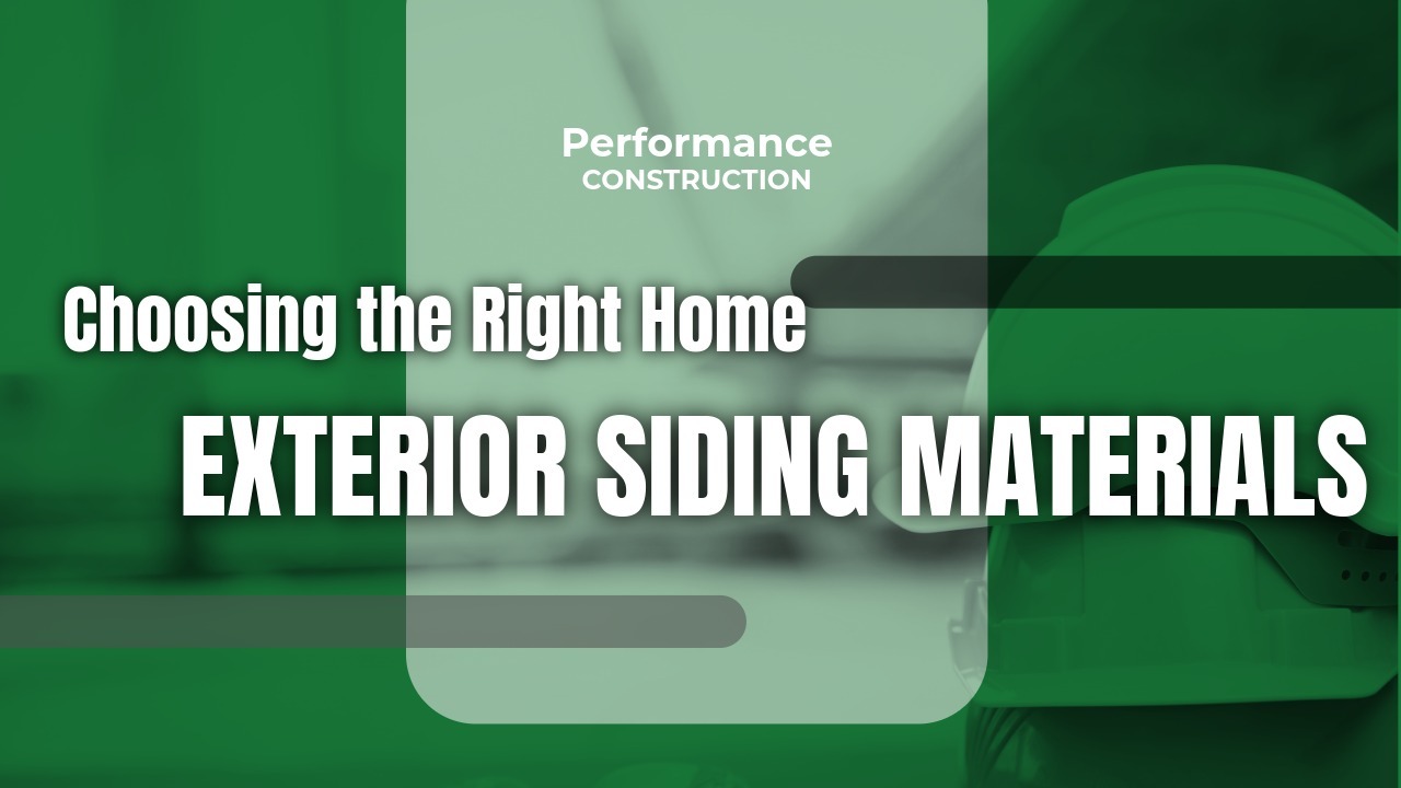 The thumbnail image for Performance Construction's blog titled choosing the right home exterior siding materials.