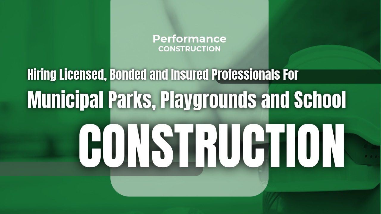 The thumbnail image for Performance Construction's blog titled hiring licensed, bonded and insured professionals for municipal parks, playgrounds and school construction.