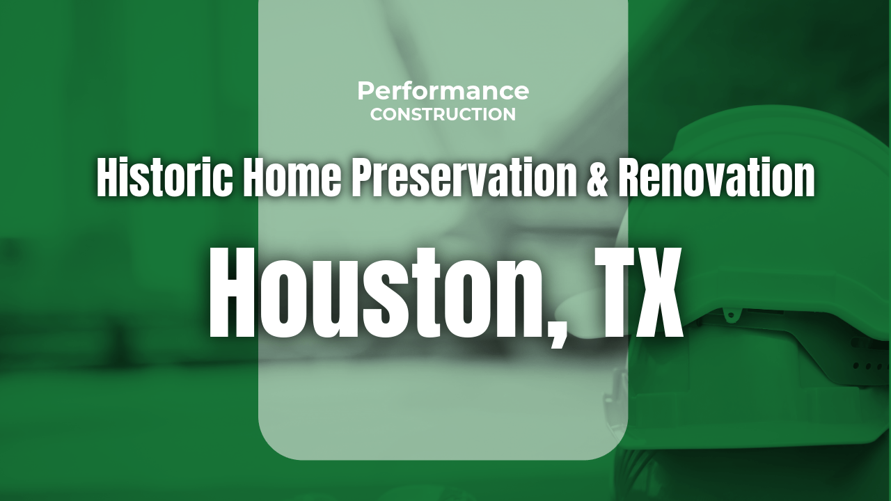 The thumbnail image for Performance Construction's blog titled Historic Home Preservation & Renovation in Houston & Galveston, TX